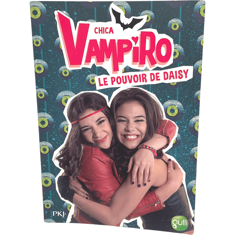 Chica Vampiro - Le pouvoir de Daisy - KIDIBAM