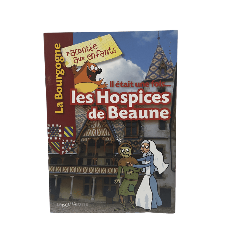 Il Était Une Fois Les Hospices De Beaune - KIDIBAM