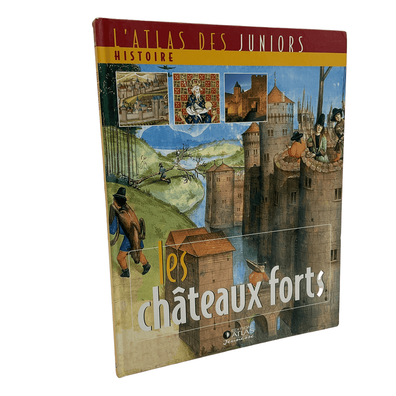 L'Atlas des juniors - Les châteaux forts - KIDIBAM