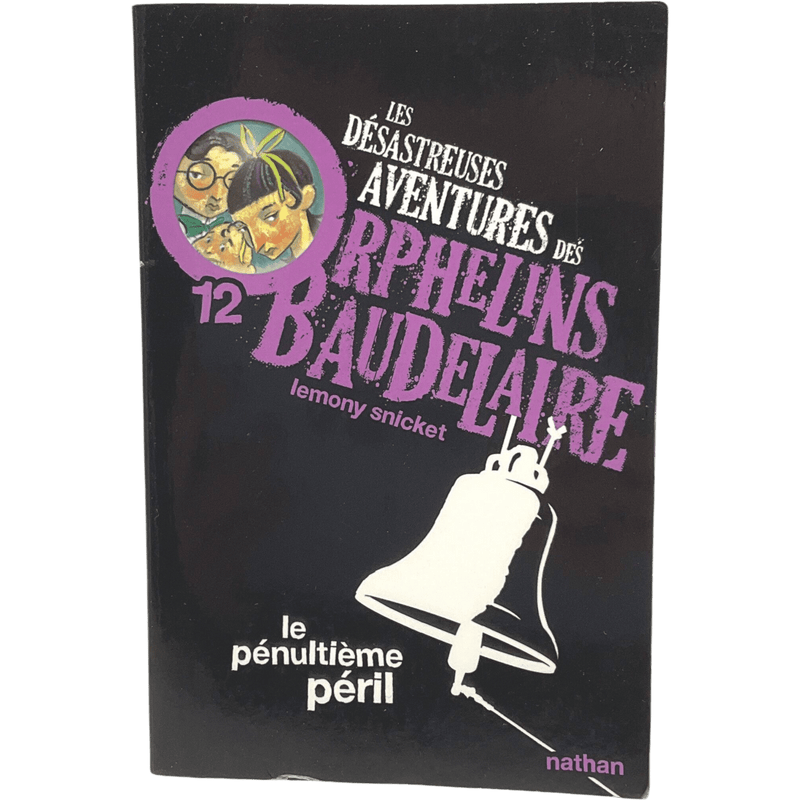 Les désastreuses aventures des orphelins Baudelaire - Tome 12 - Le pénultième péril - KIDIBAM