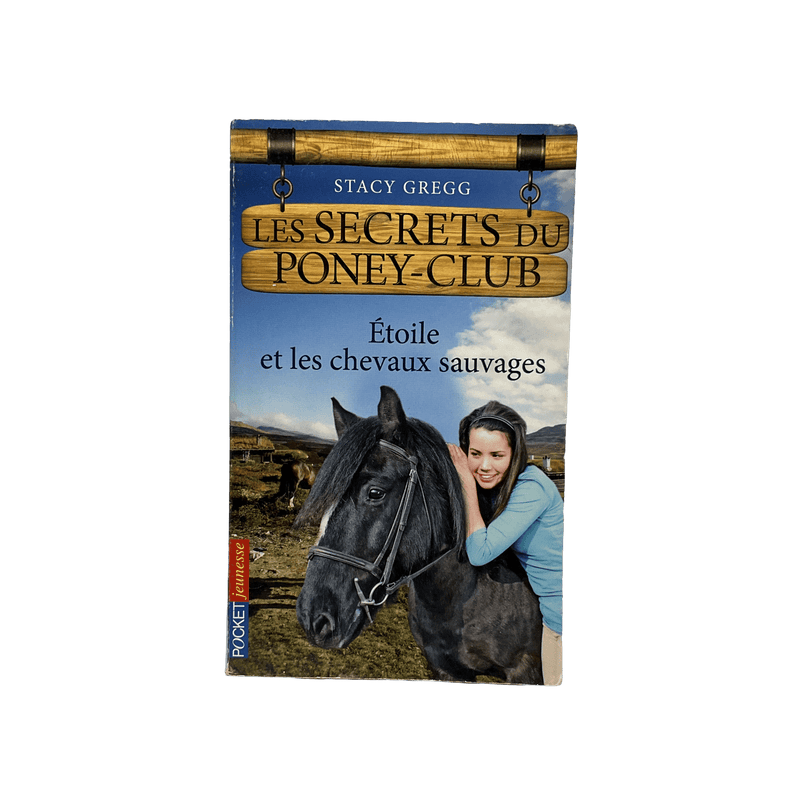 Les secrets du Poney club - Etoile et les chevaux sauvages - KIDIBAM