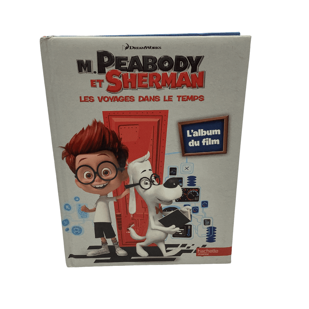 M. Peabody et Sherman - Les voyages dans le temps - KIDIBAM