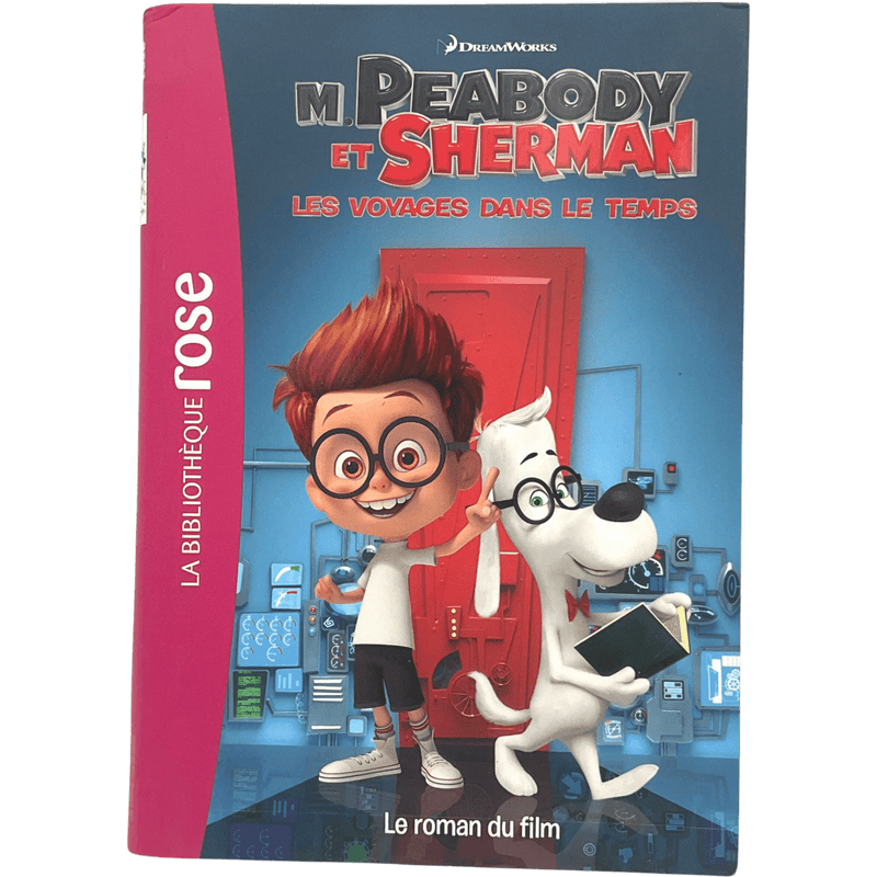 M. Peabody et Sherman, Les voyages dans le temps - KIDIBAM