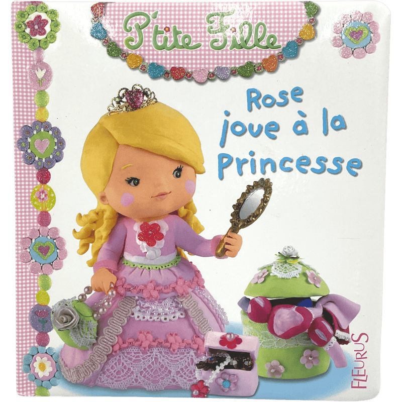 P'tite Fille - Rose joue à la Princesse - KIDIBAM