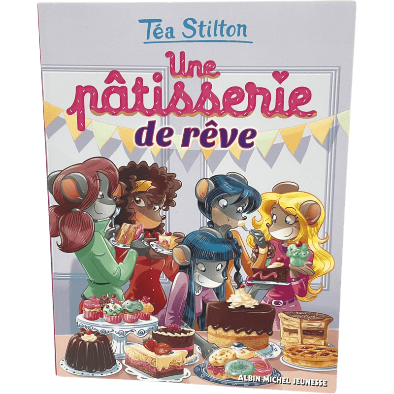 Téa Stilton - Une pâtisserie de rêve - KIDIBAM